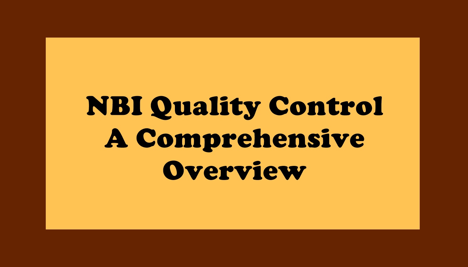 NBI Quality Control