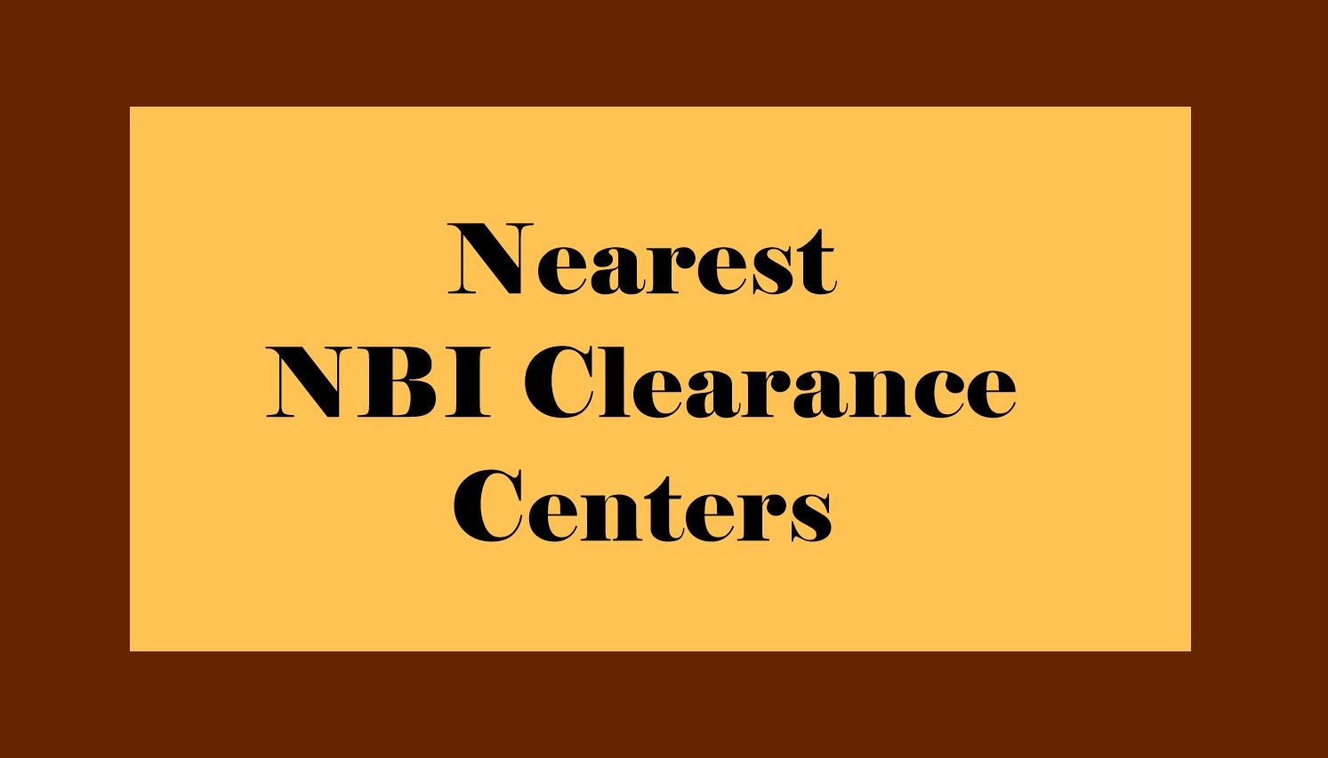 Find Your Nearest NBI Clearance Center Location