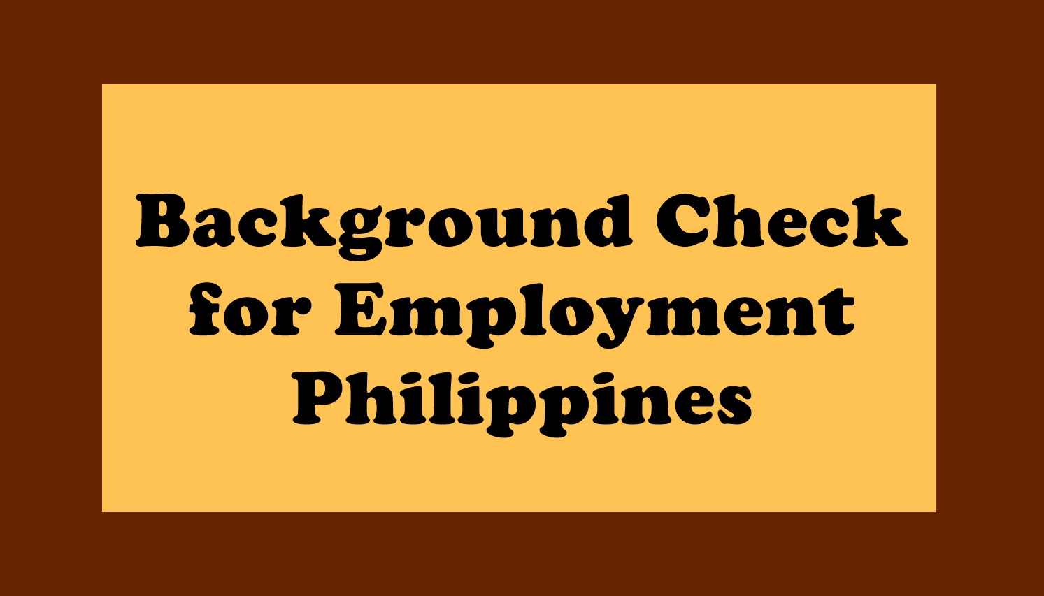 Background Check for Employment Philippines