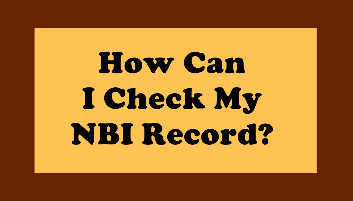 How Can I Check My NBI Record